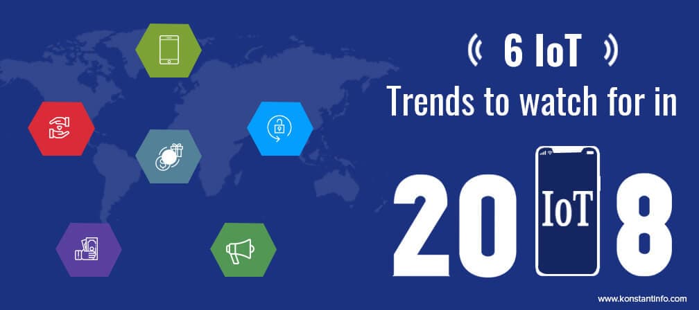 6 IoT Trends to Watch for in 2018