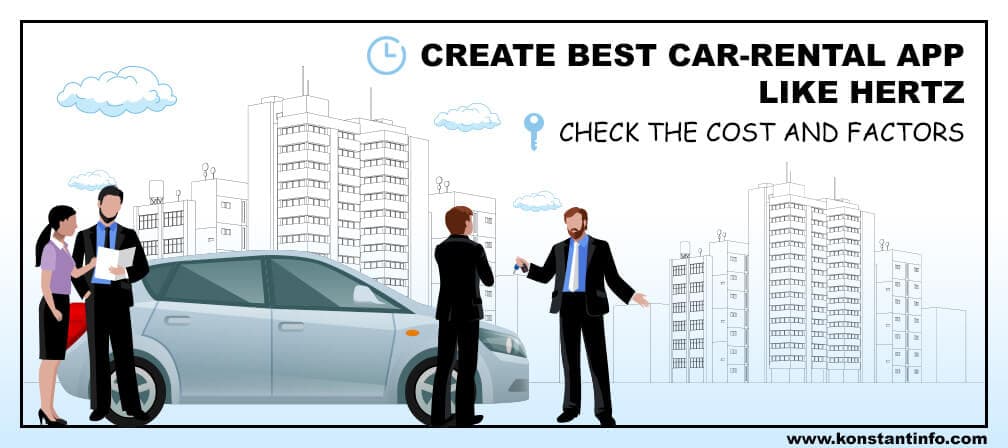 Create Best Car Rental App like Hertz: Check the Cost and Factors