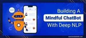 Building a Mindful ChatBot with Deep NLP