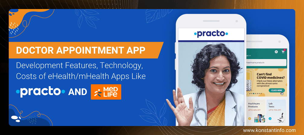 Doctor Appointment App Development: Features, Technology, Costs of Apps Like Practo and Medlife