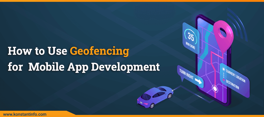How to Use Geofencing for Mobile App Development