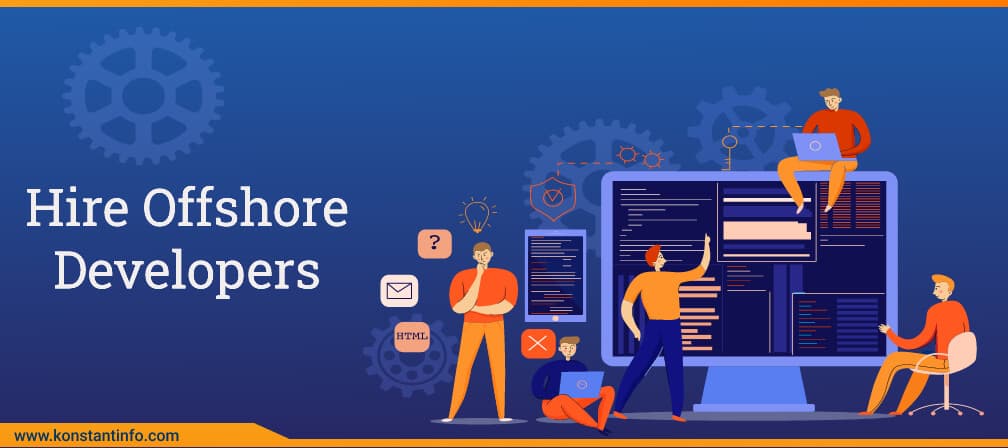 Hire Offshore Developers: What to Look For, When to Hire, and When Not to Hire