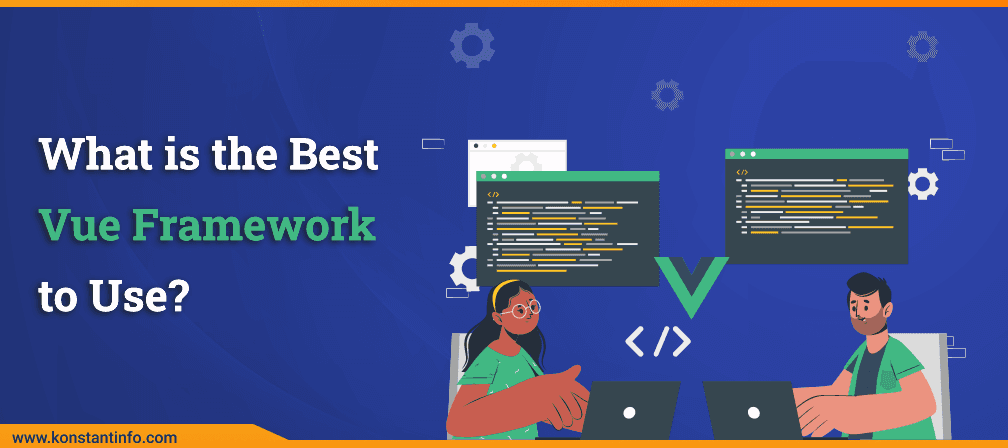 Best Vue Frameworks for Frontend Development