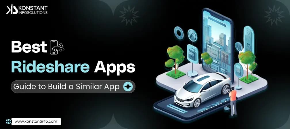 15+ Best Rideshare Apps for 2025: Guide to Build a Similar App