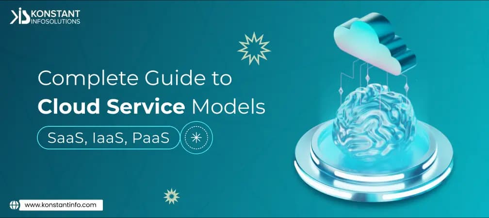 Complete Guide to Cloud Service Models: SaaS, IaaS, PaaS