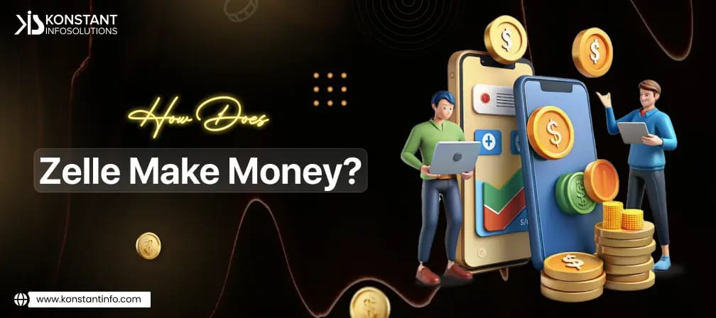 How Does Zelle Make Money: Zelle Business Model