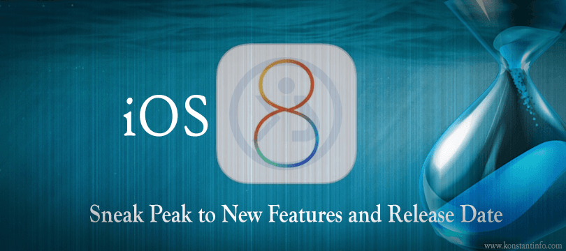iOS 8 : Sneak Peak to New Features and Release Date