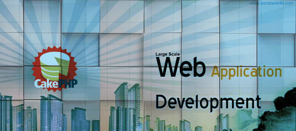 How Is Cakephp Helpful In Building A Large Scale Web Application?