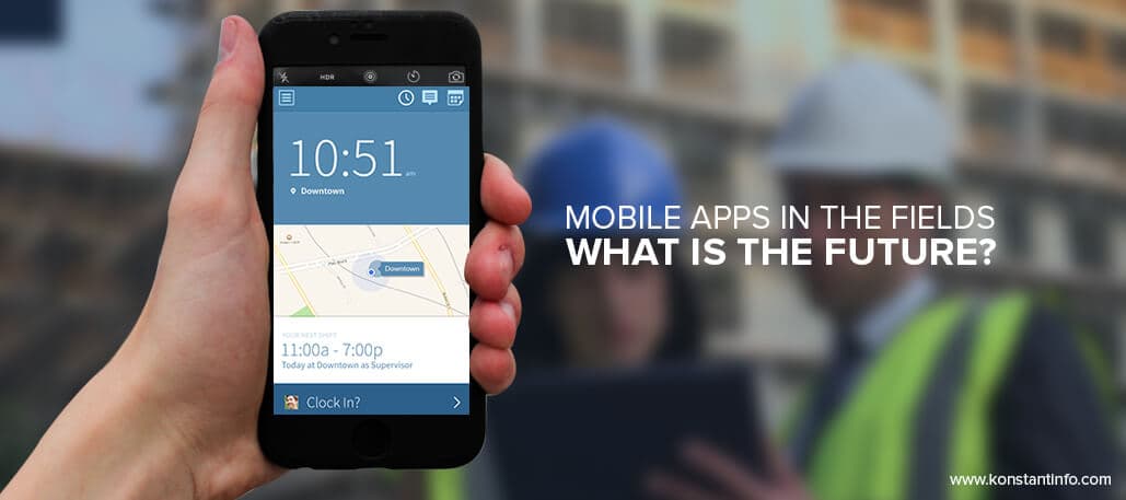 Mobile Apps in the Fields: What is the Future?
