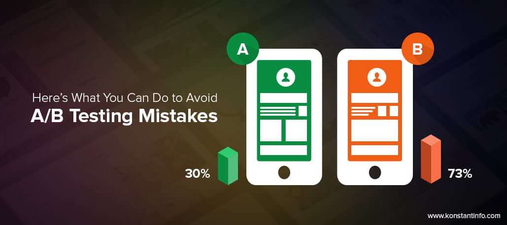 Here’s What You Can Do to Avoid A/B Testing Mistakes