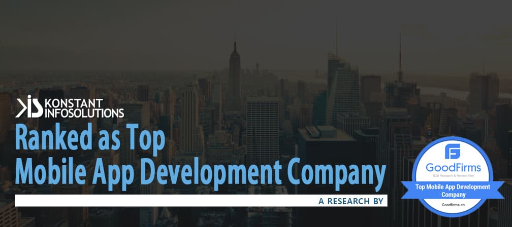 Konstant Infosolutions Ranked as Top Mobile App Development Company in GoodFirms Research
