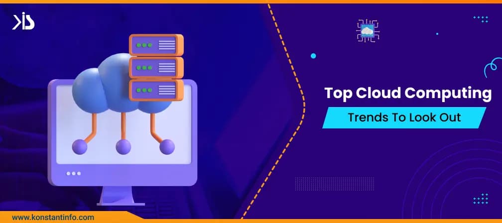 Cloud Computing Trends to Look Out