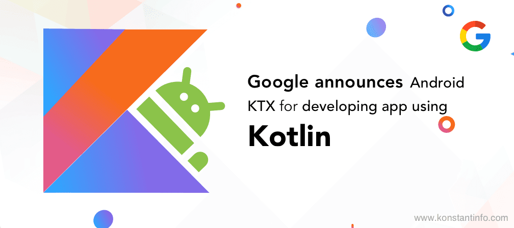 Google Announces Android KTX for Developing App Using Kotlin