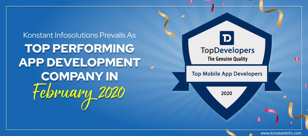 Konstant Infosolutions Prevails As Top Performing App Development Company in February 2020