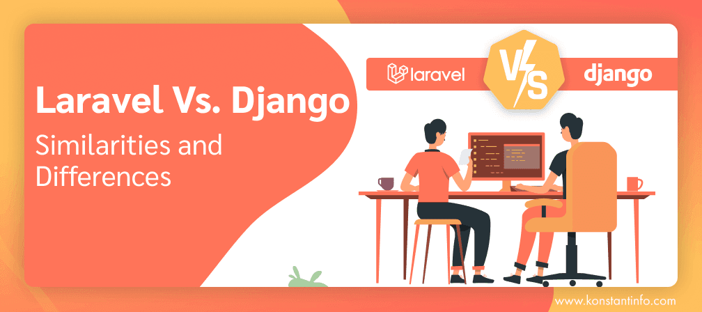 Laravel vs Django: Similarities and Differences