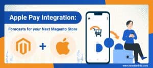 Apple Pay Integration: Forecasts for Your Next Magento Store