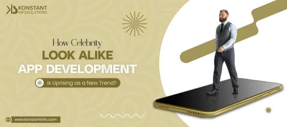 How Celebrity Look Alike App Development is Uprising as a New Trend?