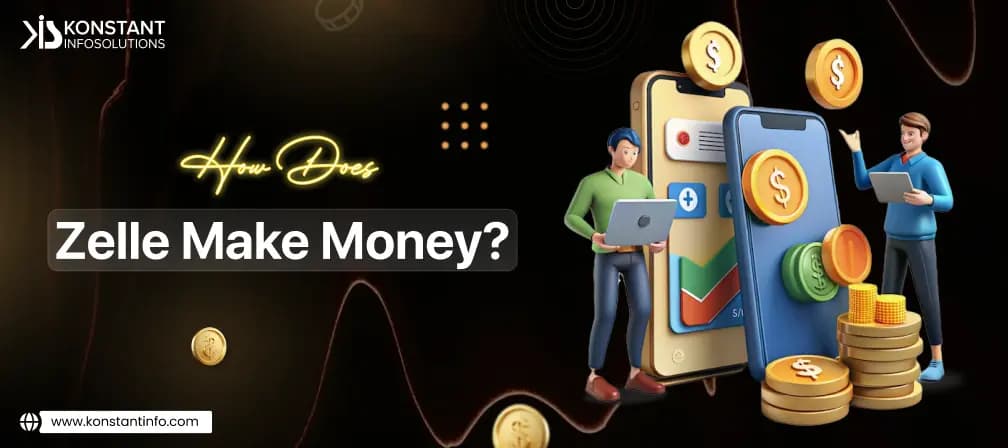How Does Zelle Make Money: Zelle Business Model