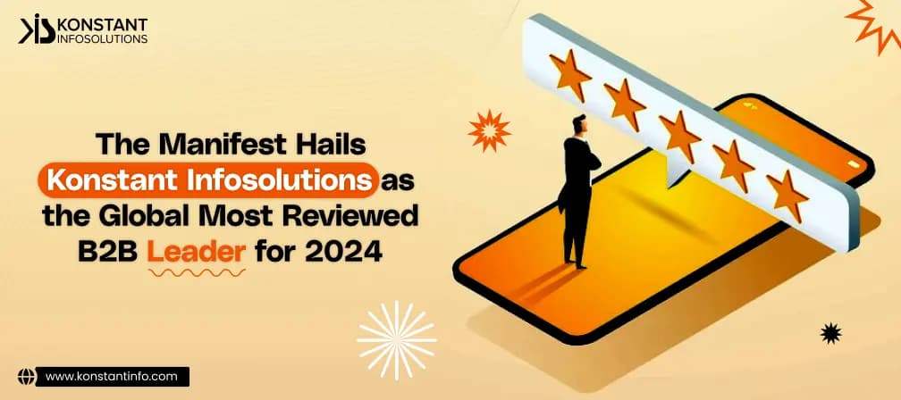 The Manifest Hails Konstant Infosolutions as the Global Most Reviewed B2B Leader for 2024