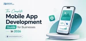 The Complete Mobile App Development Guide for Businesses in 2026