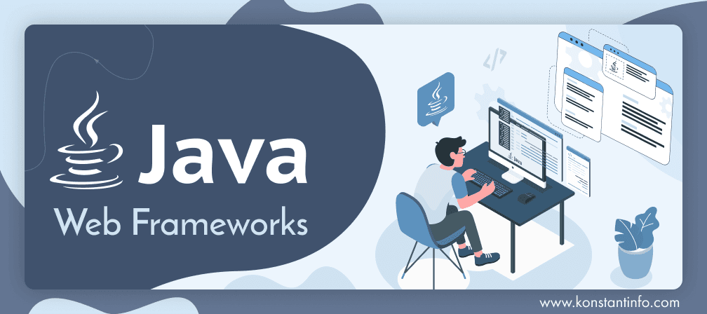Top Java Web Frameworks of 2017 - Konstantinfo