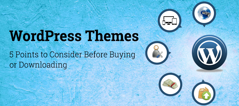 5 Points to Consider Before Buying or Downloading WordPress Themes