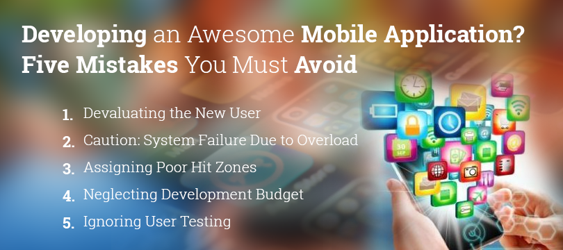Developing an Awesome Mobile Application? Five Mistakes You Must Avoid