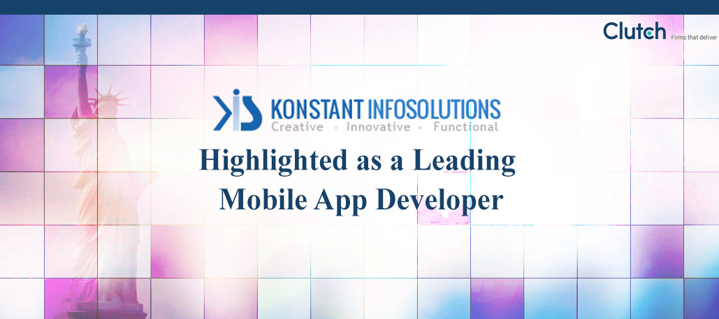 Konstant Infosolutions Highlighted as a Leading Mobile App Developer