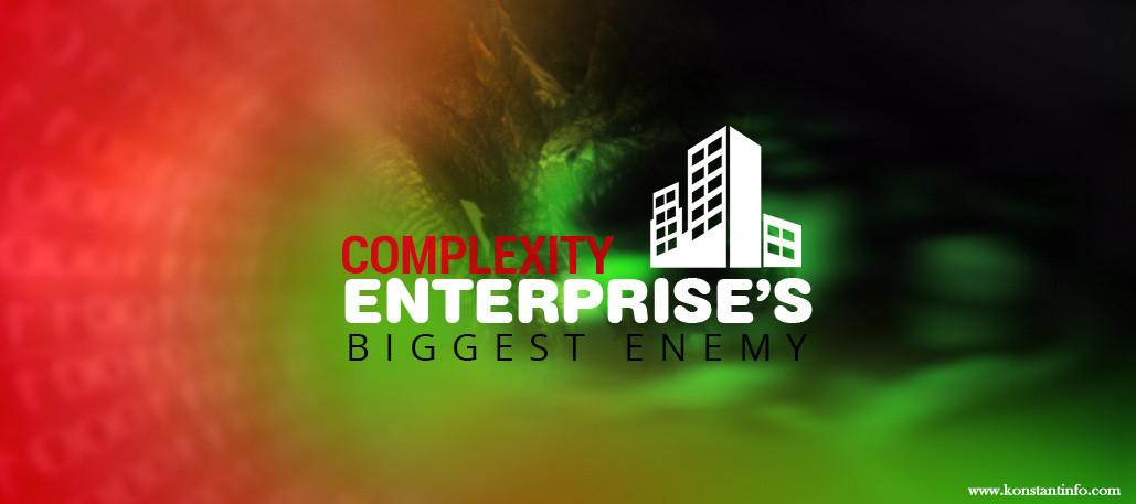 Complexity-An Enterprise’s Biggest Enemy