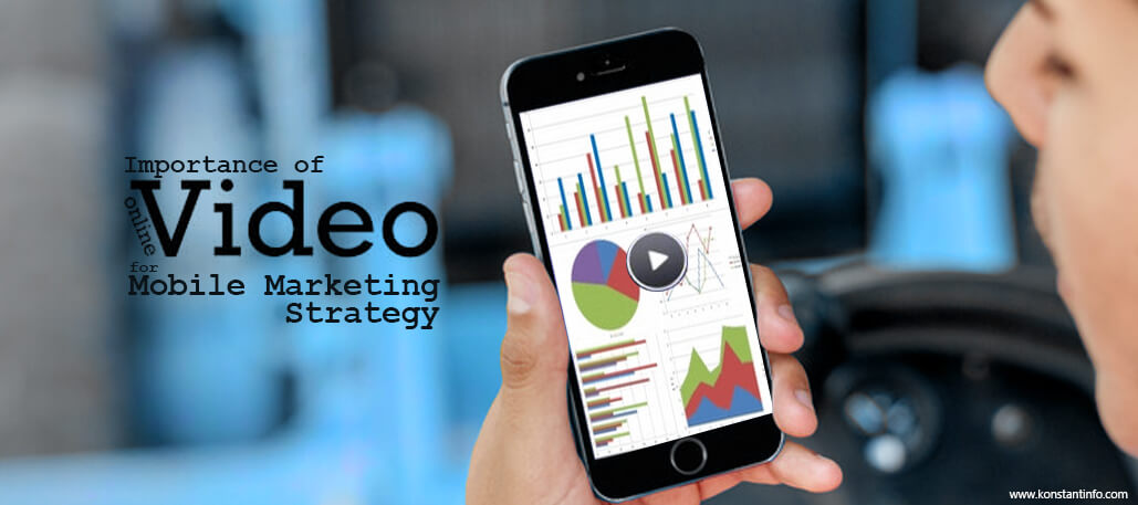Why Online Video is a Must Have for Mobile Marketing Strategy?