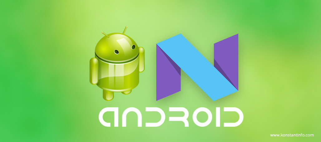 New is Always Better: Android N