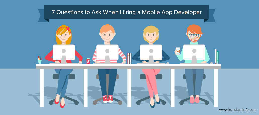 7 Questions to Ask When Hiring a Mobile App Developer
