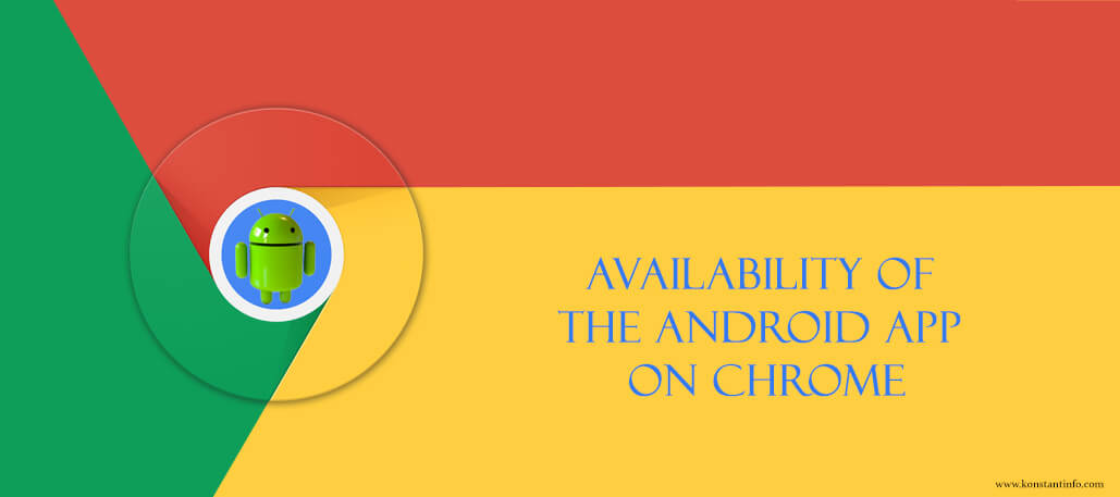 What the Availability of the Android App on Chrome Means? (Guest Post))