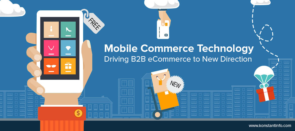 Mobile Commerce Technology Driving B2B eCommerce to a New Direction