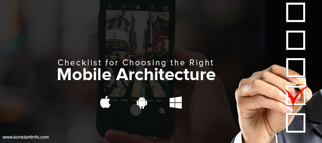 Checklist for Choosing the Right Mobile Architecture