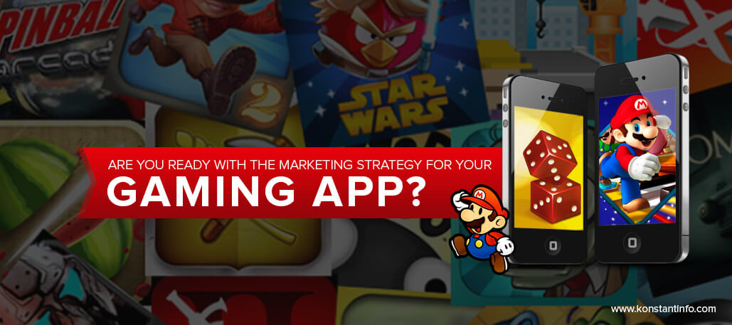 Are You Ready with the Marketing Strategy for your Gaming App?