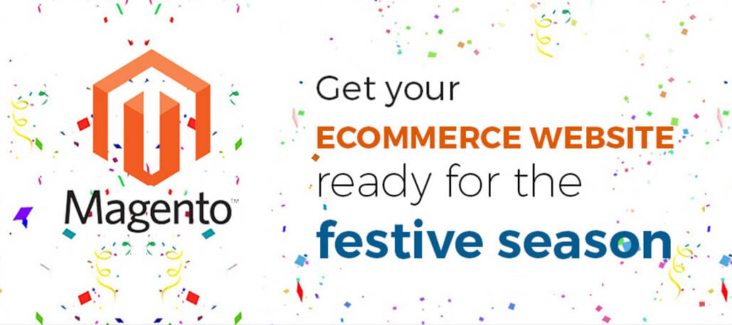 How to Get Your Magento E-Commerce  Store Ready For This Festive Season (Guest Post)