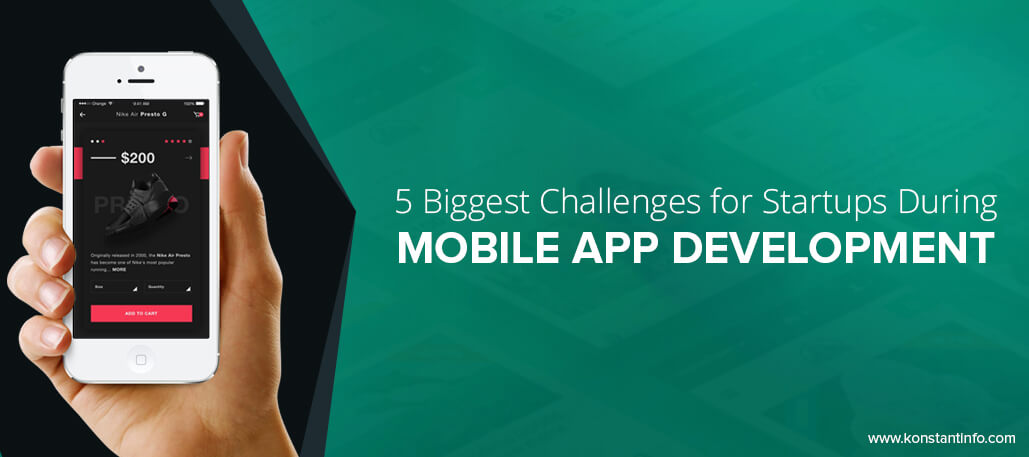 5 Biggest Challenges for Startups During Mobile App Development