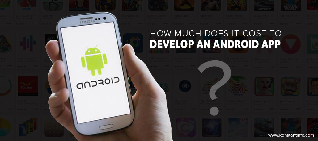 How Much Does It Cost to Develop an Android App ...