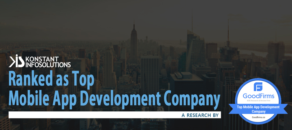 Konstant Infosolutions Ranked as Top Mobile App Development Company in GoodFirms Research