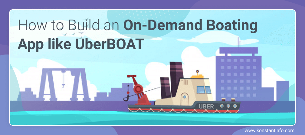 How to Build an On-Demand Boating App like UberBOAT