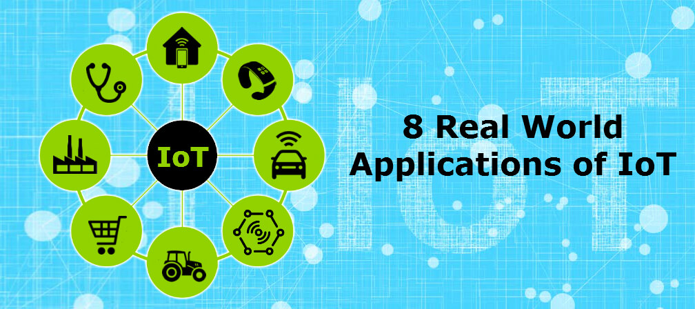 8 Real World Applications of IoT