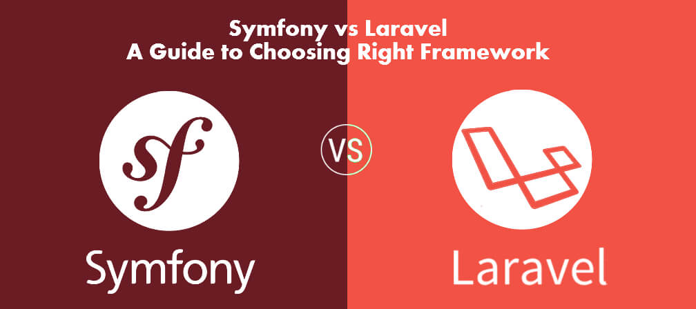Symfony vs Laravel- A Guide to Choosing Right Framework