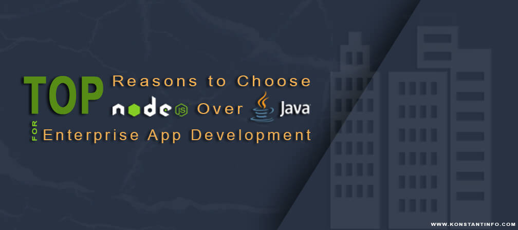 Top Reasons to Choose Node.JS Over Java for Enterprise App Development