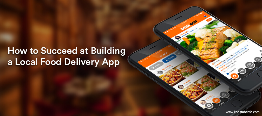 How to Succeed at Building a Local Food Delivery App