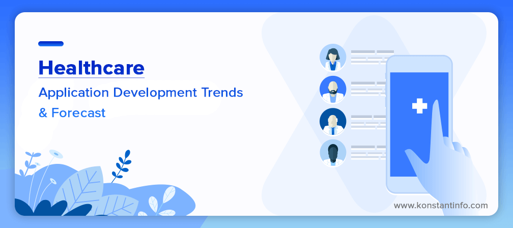 Healthcare Application Development: Trends and Forecasts for 2018
