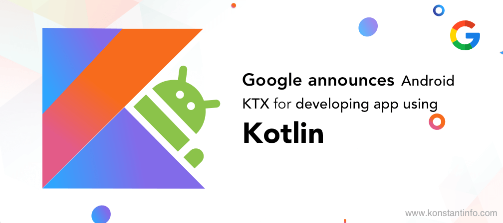 Google Announces Android KTX for Developing App Using Kotlin