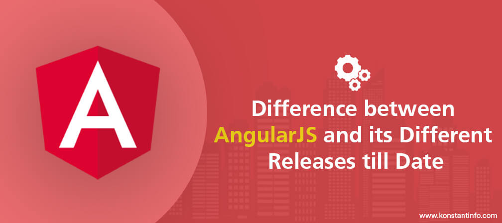 Difference between AngularJS and its Different Releases till Date