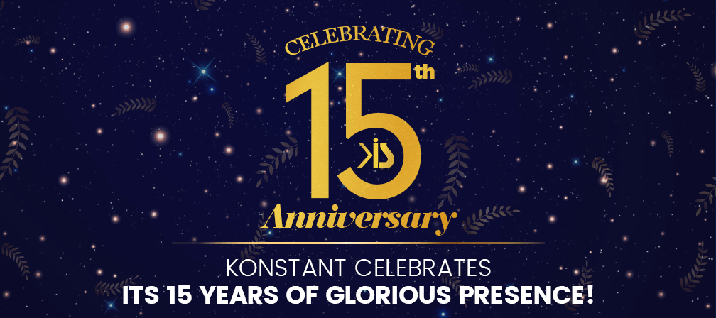 Konstant Celebrates Its 15 Years Of Glorious Presence!
