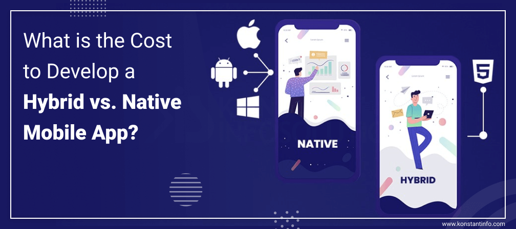 What is the Cost to Develop a Hybrid vs. Native Mobile App?